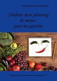 Cédric Menard - J'élabore mon planning de menus pour ma gastrite.