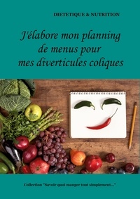 Cédric Menard - J'élabore mon planning de menus pour mes diverticules coliques.