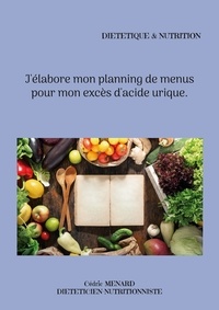 Cédric Menard - J'élabore mon planning de menus pour mon excès d'acide urique.