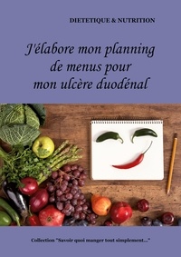 Cédric Menard - J'élabore mon planning de menus pour mon ulcère duodénal.