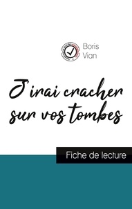 Jirai cracher sur vos tombes de Boris Vian (fiche de lecture et analyse complète de loeuvre).pdf