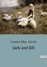 Louisa May Alcott - Jack and Jill.