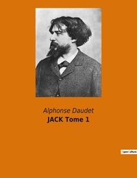 Alphonse Daudet - JACK Tome 1.
