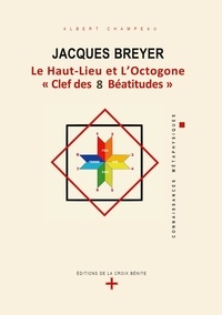 Albert Champeau - Jacques Breyer - Le Haut-Lieu et l'Octogone, "Clef des 8 Béatitudes".