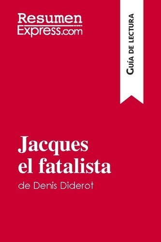 Guía de lectura  Jacques el fatalista de Denis Diderot (Guía de lectura). Resumen y análisis completo