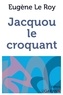 Eugène Le Roy - Jacquou le croquant.