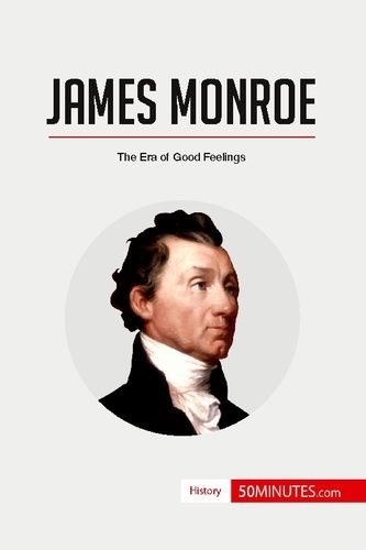 History  James Monroe. The Era of Good Feelings