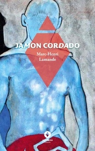 Marc-Henri Lamande - La belle aventure  : Jamon Cordado - -.