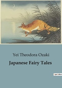 Yei Theodora Ozaki - Japanese Fairy Tales.