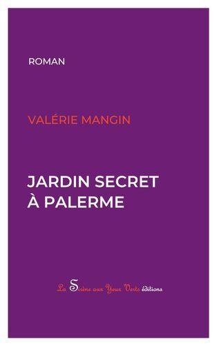 Valérie Mangin - Jardin secret à Palerme.