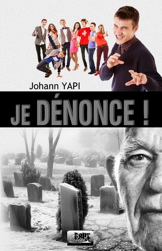Johann Yapi - Je dénonce.