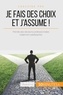 Véronique Vesiez - Je fais des choix et j'assume ! - Astuces pour prendre des décisions professionnelles totalement satisfaisantes.