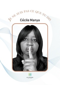 Cécile Manya - Je ne suis pas ce que tu dis.