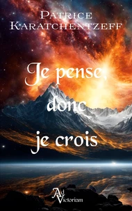 Je pense donc je crois