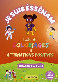 Je suis Éssénam - Livre de Coloriages et Affirmations Positives