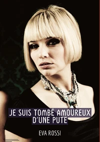 Je suis tombé amoureux d'une pute