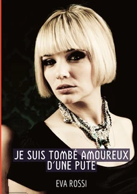 Je suis tombé amoureux d'une pute