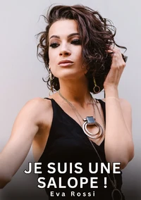 Je suis une salope !