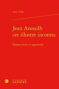 Jean Anouilh, cet illustre inconnu
