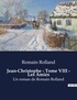 Romain Rolland - Jean-Christophe Tome 8 : La fin du voyage - Volume 1, Les amies.