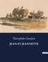 Théophile Gautier - Les classiques de la littérature  : Jean et jeannette - ..