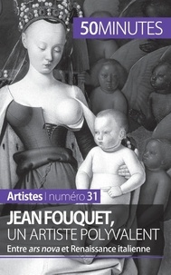 Caroline Blondeau-Morizot - Jean Fouquet, un artiste polyvalent - Entre ars nova et Renaissance italienne.