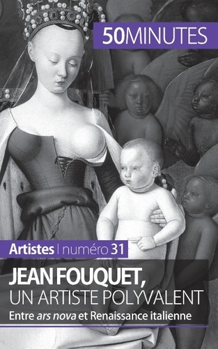 Jean Fouquet, un artiste polyvalent. Entre ars nova et Renaissance italienne