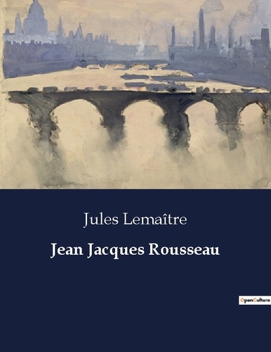 Les classiques de la littérature .  Jean Jacques Rousseau
