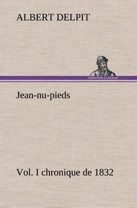 Albert Delpit - Jean-nu-pieds, Vol. I chronique de 1832.
