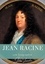 Jean Racine. Une biographie du dramaturge français auteur de Andromaque, Britannicus, Bérénice, Iphigénie, et Phèdre