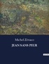 Michel Zévaco - Les classiques de la littérature  : Jean sans peur - ..
