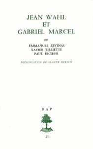 Emmanuel Levinas et Xavier Tilliette - Jean Wahl et Gabriel Marcel.