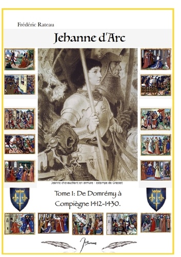 Jeanne d'Arc. De Domrémy à Compiègne