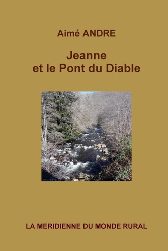 Aimée André - Jeanne et le pont du diable.
