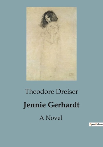 Theodore Dreiser - Jennie Gerhardt - A Novel.