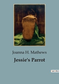 Mathews joanna H. - Jessie's Parrot.
