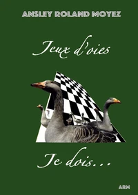 Jeux d'oies Je dois...