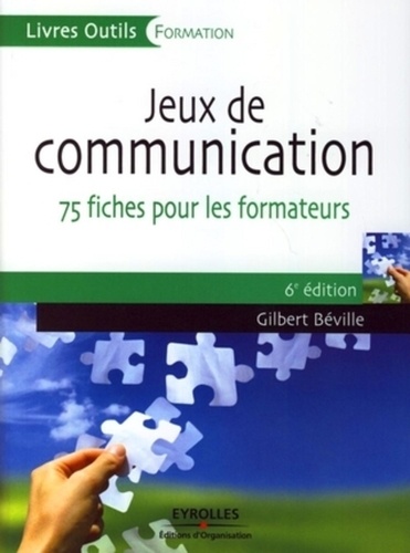 Gilbert Béville - Jeux de communication à l'usage du formateur - 75 fiches.