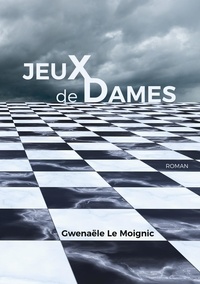 Gwenaële Le Moignic - Jeux de Dames.