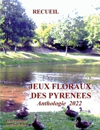 Méridienne du monde rural asso La et Collectif D'Auteurs - Jeux Floraux des Pyrénées - Anthologie 2022.