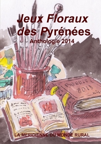  La Méridienne du monde rural - Jeux floraux des Pyrénées - Anthologie 2014.