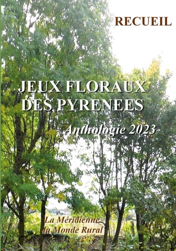  La Méridienne du monde rural - Jeux Floraux des Pyrénées - Anthologie 2023.