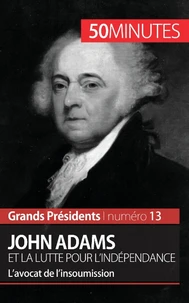 John Adams et la lutte pour l'indépendance -  50 minutes
