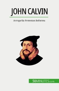 AUDE Cirier - John Calvin - Avrupa'da Protestan Reformu.