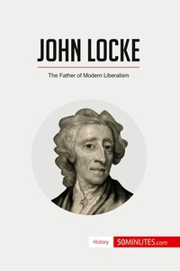  50Minutes - History  : John Locke - The Father of Modern Liberalism.