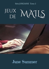 June Summer - Jordane Tome 2 : Jeux de Mails.