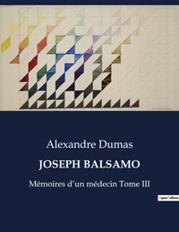 Joseph Balsamo, mémoires d'un médecin Tome 3