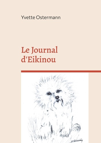 Journal d'Eikinou. L'histoire d'un petit Bichon frisé