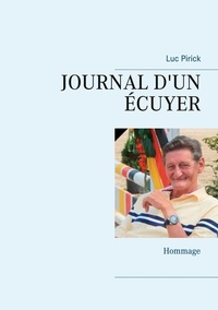 Luc Pirick - Journal d'un écuyer - Hommage.
