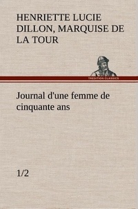 Tour du pin gouvernet marquise La - Journal d'une femme de cinquante ans (1/2).